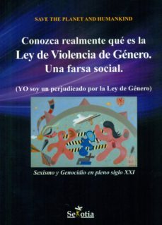 conozca realmente que es la ley de violencia de genero. una farsa social-alsa librum-9788416412778