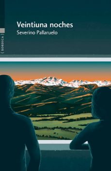 veintiuna noches-severino pallaruelo campo-9788416461578