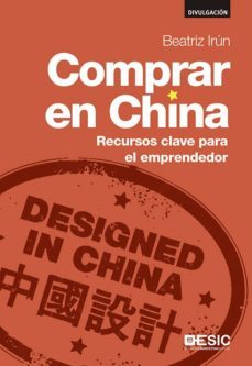 comprar en china: recursos clave para emprendedor-beatriz irun molina-9788416462278