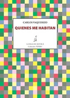 quienes me habitan-carlos vaquerizo-9788416469178