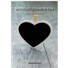soledad enamorada-luis garcia farres-9788416480678
