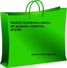gestion economica basica del pequeño comercio. uf2381-carmen arenal laza-9788416482078