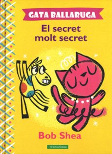 gata ballaruga el secret molt secret-bob shea-9788416578078