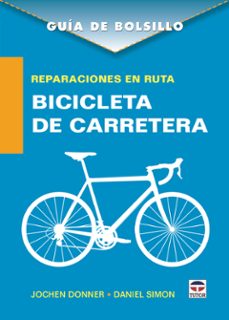 guia de bolsillo: reparaciones en ruta bicicleta de carrera-jochen donner-daniel simon-9788416676378