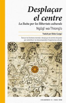 desplaçar el centre: la lluita per les llibertats culturals-9788416689378