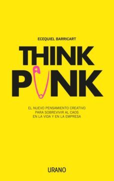 think punk: el nuevo pensamiento creativo para sobrevivir al caos en la vida y en la empresa-9788416720378
