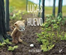 lucas y el huevo-rebecca dudley-9788416817078