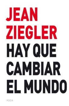 hay que cambiar el mundo (ebook)-jean ziegler-9788416842278