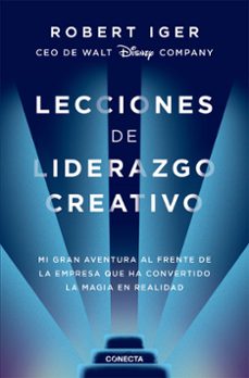 lecciones de liderazgo creativo: mi gran aventura al frente de la empresa que ha convertido la magia en realidad-9788416883578