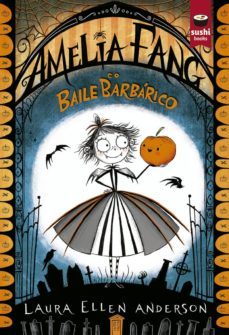 amelia fang e o baile barbarico-laura ellen anderson-9788416884278