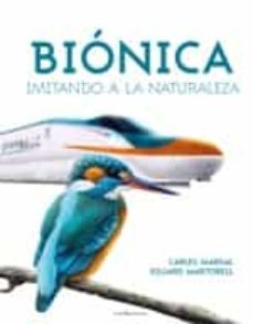 bionica: imitando la naturaleza-carles marsal-eduard martorell-9788416918478