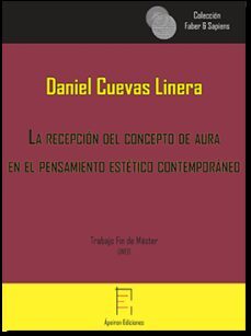 la recepcion del concepto de aura en el pensamiento estetico contemporaneo-daniel cuevas linera-9788416996278