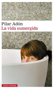 la vida sumergida-pilar adon-9788417088378