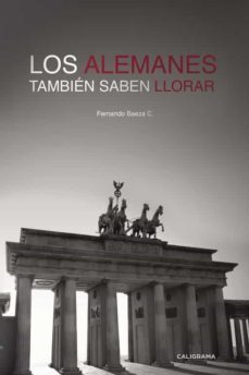 (i.b.d.) los alemanes tambien saben llorar-fernando baeza c.-9788417120078