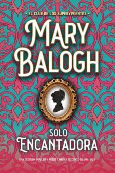 solo encantadora-mary balogh-9788417421878