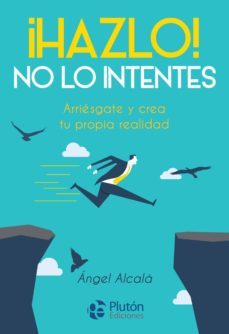 ¡hazlo! no lo intentes (ebook)-angel alcala-9788417477578