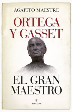 ortega y gasset, el gran maestro-agapito maestre sanchez-9788417558178