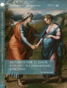 movidos por el amor. estudio del dinamismo afectivo-raul sacristan lopez-9788417561178