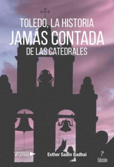 toledo, la histoira jamas contada de las catedrales (ebook)-esther sadin gadhai-9788417570378