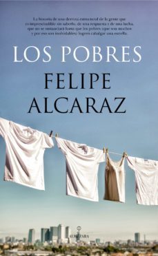 los pobres-felipe alcaraz-9788417797478