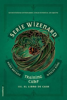 training camp. el libro de cash (serie wizenard. libro iii)-wesley king-9788417805678