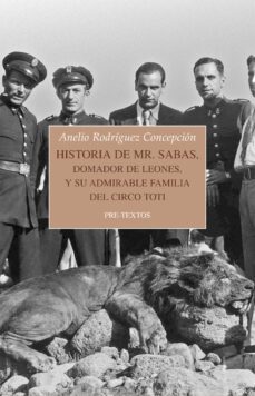 historia de mr. sabas, domador de leones, y de su admirable familia del circo toti-9788417830878