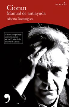 cioran, manual de antiayuda-alberto dominguez-9788417847678
