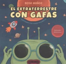 el extraterrestre con gafas (ebook)-rosa maria muñoz lozano-9788417885878