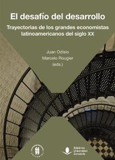 el desafio del desarrollo. trayectorias de los grandes economista s latinoamericanos del siglo xx-9788417888978