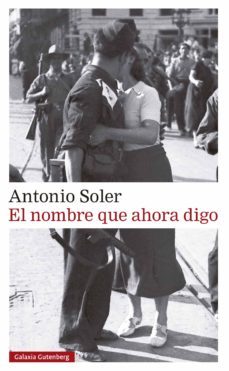 el nombre que ahora digo (ebook)-antonio soler-9788417971878