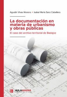 la documentacion en materia de urbanismo y obras publicas-agustin vivas moreno-isabel maria sanz caballero-9788417979478