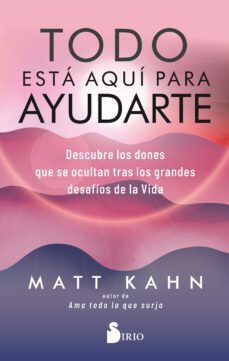 todo esta aqui para ayudarte-matt kahn-9788418000478