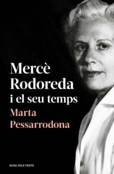 merce rodoreda i el seu temps (amb proleg nou)-marta pessarodona artigas-9788418033278