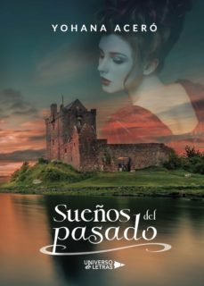 sueños del pasado (ebook)-yohana acero-9788418034978