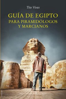 guia de egipto para piramidologos y marcianos-tito vivas-9788418227578