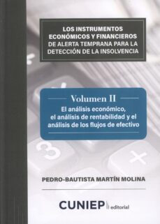instrumentos economicos y financieros de alerta temprana para la deteccion de la insolvencia.volumen ii. el analisis economico, el nalisis de rentabilidad y el analisis de los flujos de efectivo-pedro bautista martin molina-9788418455278