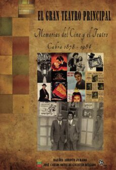 el gran teatro principal. memorias del cine y el teatro. cabra 1878-1984 (ebook)-9788418654978