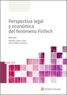 perspectiva legal y economica del fenomeno fintech (ebook)-javier ibañez jimenez-matilde cuena casas-9788418662478