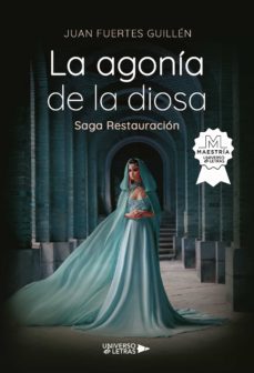 la agonia de la diosa (saga restauracion)-juan fuertes guillen-9788418675478