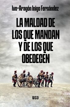 la maldad de los que mandan y de los que obedecen-ivo aragon inigo fernandez-9788418783678