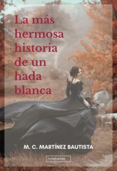 la mas hermosa historia de un hada blanca (ebook)-m. c. martinez bautista-9788418789878