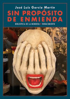 sin proposito de enmienda: diarios 2019-2020-jose luis garcia martin-9788418818578