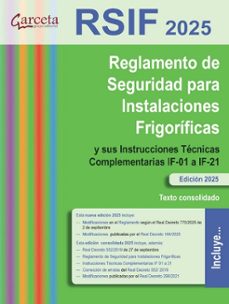 reglamento de seguridad para instalaciones frigorificas (rsif 202 5) y sus instrucciones tecnicas complementarias if-01 a if-21-9788419034878