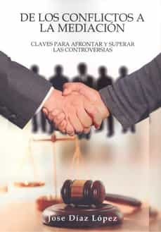 de los conflictos a la mediacion-jose diaz lopez-9788419038678