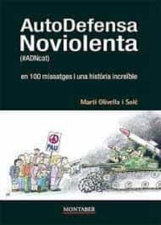 autodefensa noviolenta (@adncat) en 100 missatges i una historia increble-marti olivella sole-9788419109378