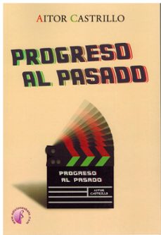 progreso al pasado (ebook)-aitor castrillo mazagatos-9791387673086