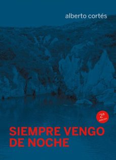 siempre vengo de noche (ebook)-alberto cortés-9788419323378