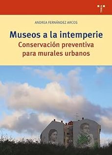 museos a la intemperie-andrea fernandez arcos-9788419525178