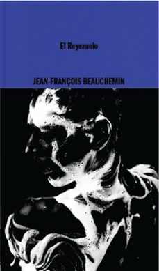 el reyezuelo-jean françois beauchemin-9788419535078