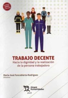 trabajo decente. hacia la dignidad y la realizacion de la persona trabajadora-maria jose foncubierta rodriguez-9788419632678